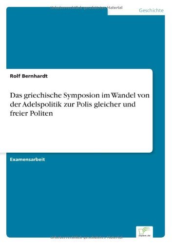 Cover for Rolf Bernhardt · Das griechische Symposion im Wandel von der Adelspolitik zur Polis gleicher und freier Politen (Paperback Bog) [German edition] (1997)