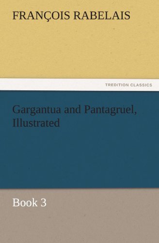 Cover for François Rabelais · Gargantua and Pantagruel, Illustrated: Book 3 (Tredition Classics) (Paperback Book) (2011)