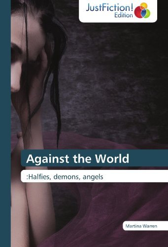 Cover for Martina Warren · Against the World: :halfies, Demons, Angels (Paperback Book) (2011)