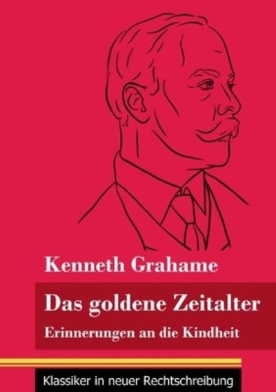 Cover for Kenneth Grahame · Das goldene Zeitalter (Paperback Bog) (2021)