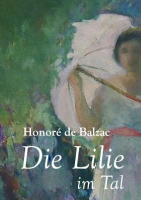 Cover for Honore De Balzac · Die Lilie Im Tal (Paperback Book) [German edition] (2011)