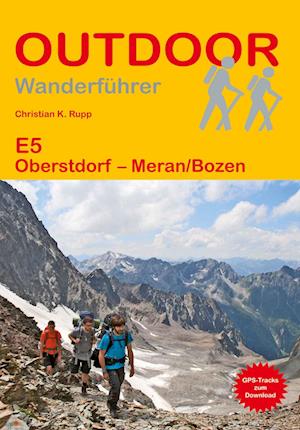 E5 Oberstdorf - Meran / Bozen - Christian K. Rupp - Kirjat - Stein, Conrad, Verlag - 9783866868113 - maanantai 29. huhtikuuta 2024