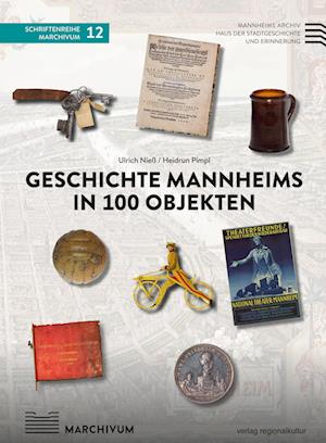 Cover for Ulrich Nieß · Geschichte Mannheims in 100 Objekten (Book) (2023)