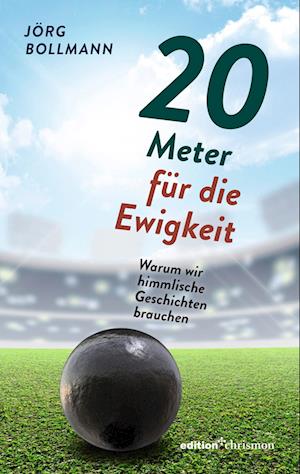 Cover for Jörg Bollmann · 20 Meter für die Ewigkeit (Book) (2025)