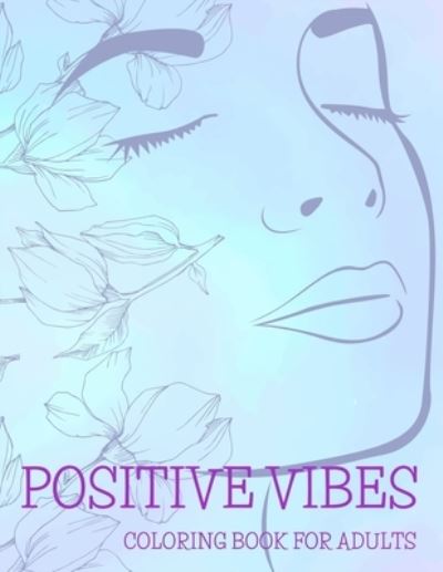 Cover for Education Colouring · Positive Vibes Coloring Book for Adults (Paperback Book) (2021)