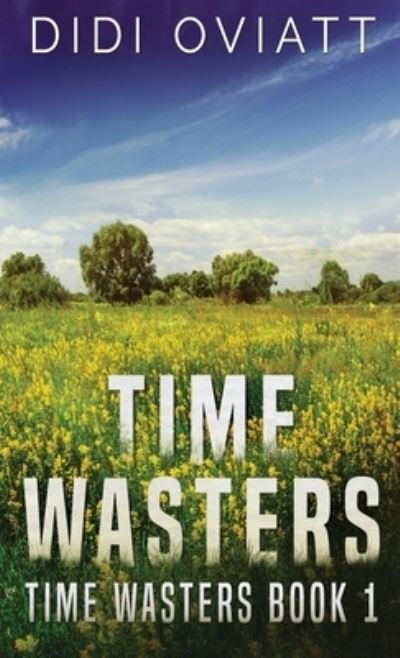 Cover for Didi Oviatt · Time Wasters #1 (Hardcover bog) (2021)