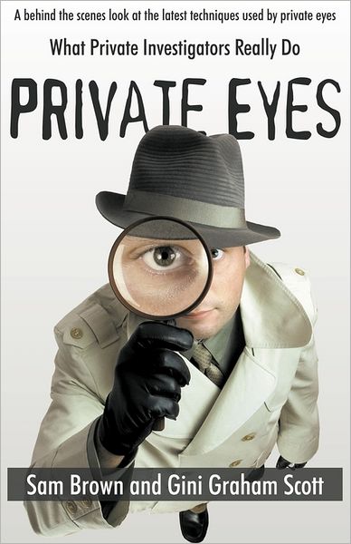 Cover for Gini Graham Scott · Private Eyes What Private Investigators Really Do (Pocketbok) (2011)