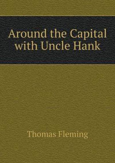 Cover for Thomas Fleming · Around the Capital with Uncle Hank (Paperback Book) (2015)