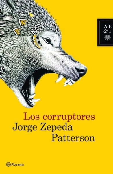 Cover for Jorge Zepeda Patterson · Los Corruptores (Pocketbok) [Spanish edition] (2013)