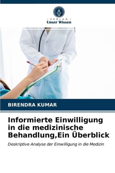 Cover for Birendra Kumar · Informierte Einwilligung in die medizinische Behandlung, Ein UEberblick (Paperback Book) (2020)