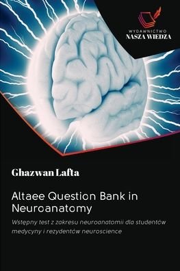 Cover for Ghazwan Lafta · Altaee Question Bank in Neuroanatomy (Paperback Book) (2020)