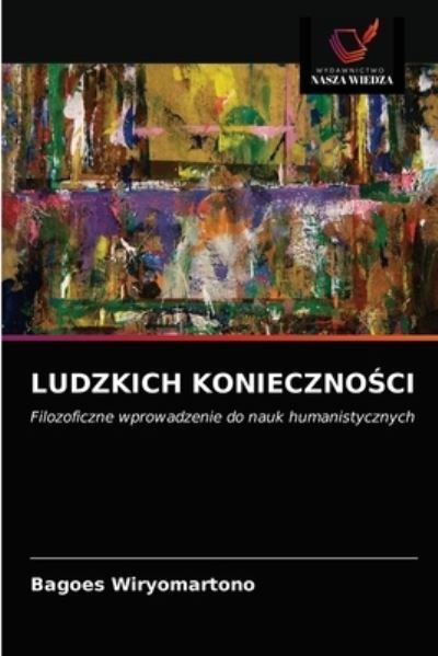 Cover for Bagoes Wiryomartono · Ludzkich Konieczno?ci (Paperback Book) (2021)