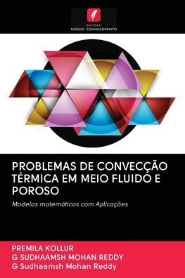 Cover for Premila Kollur · Problemas de Conveccao Termica Em Meio Fluido E Poroso (Paperback Book) (2020)