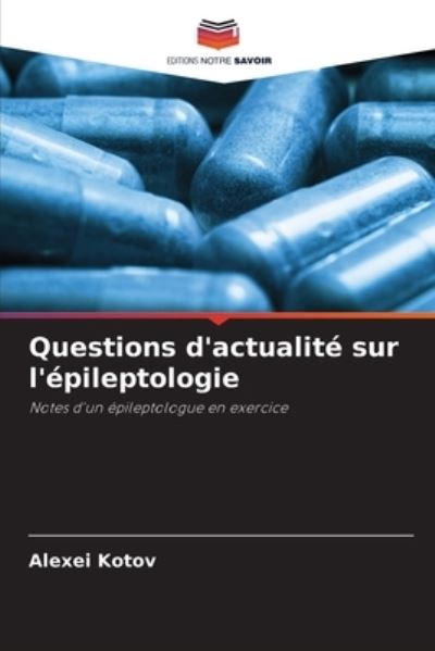 Cover for Alexei Kotov · Questions d'actualite sur l'epileptologie (Paperback Book) (2021)