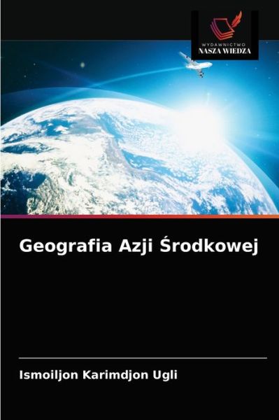 Cover for Ismoiljon Karimdjon Ugli · Geografia Azji ?rodkowej (Paperback Book) (2021)