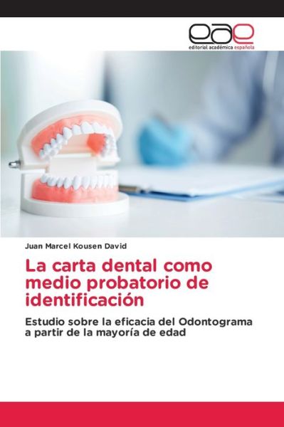 Cover for Juan Marcel Kousen David · La carta dental como medio probatorio de identificacion (Paperback Book) (2021)