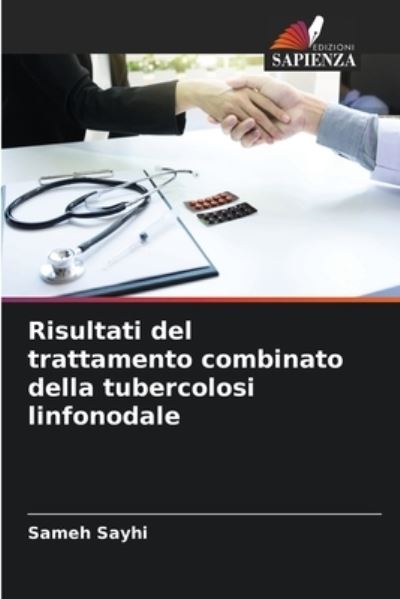 Cover for Sameh Sayhi · Risultati del trattamento combinato della tubercolosi linfonodale (Paperback Book) (2021)