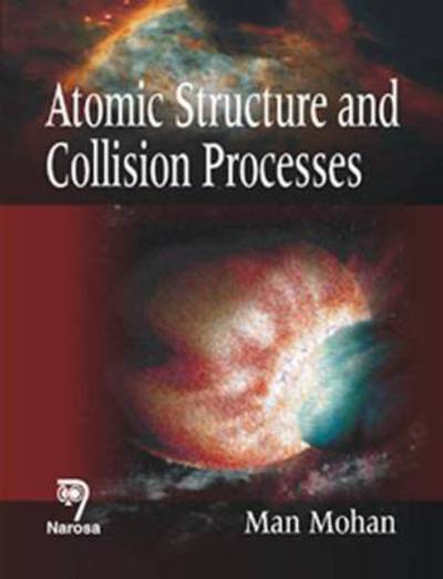 Cover for Man Mohan · Atomic Structure and Collision Processes (Inbunden Bok) (2010)