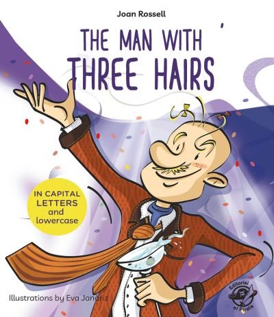 Joan Rossell · The Man With Three Hairs - Learn to Read in CAPITAL Letters and Lowercase (Taschenbuch) (2022)