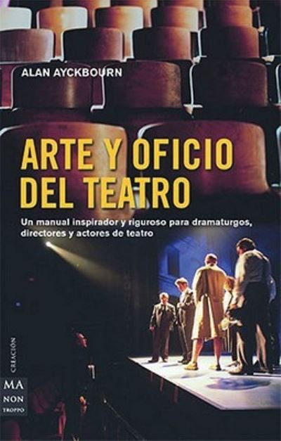 Cover for Alan Ayckbourn · Arte Y Oficio Del Teatro (Ma Non Troppocreacion) (Paperback Bog) (2006)