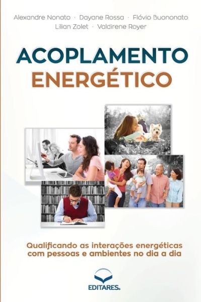 Cover for Alexandre Nonato · Acoplamento Energetico: Qualificando as interacoes energeti (Paperback Book) (2015)