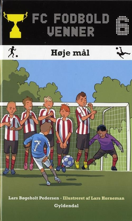 Cover for Lars Bøgeholt Pedersen · FC Fodboldvenner: FC Fodboldvenner 6 - Høje mål (Indbundet Bog) [1. udgave] [Indbundet] (2014)