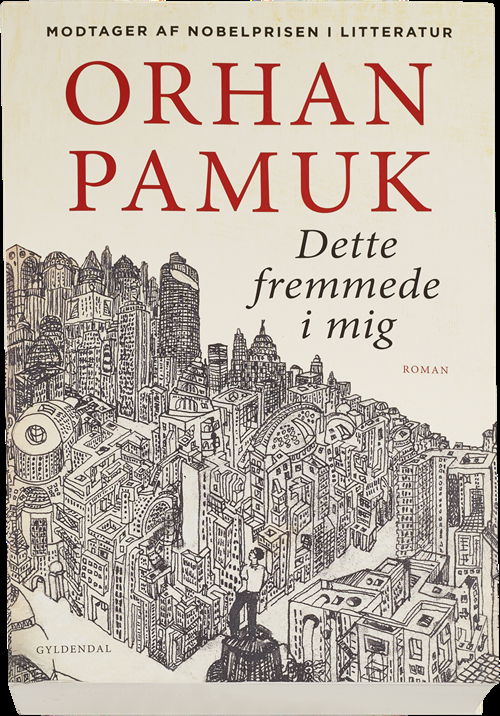 Cover for Orhan Pamuk · Dette fremmede i mig (Heftet bok) [1. utgave] (2017)