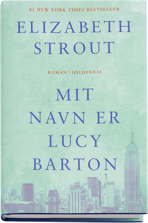 Cover for Elizabeth Strout · Mit navn er Lucy Barton (Bound Book) [1.º edición] (2017)