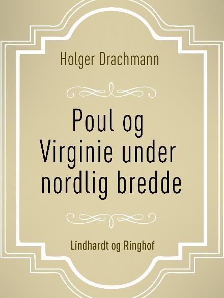 Cover for Holger Drachmann · Poul og Virginie under nordlig bredde (Hæftet bog) [2. udgave] (2017)