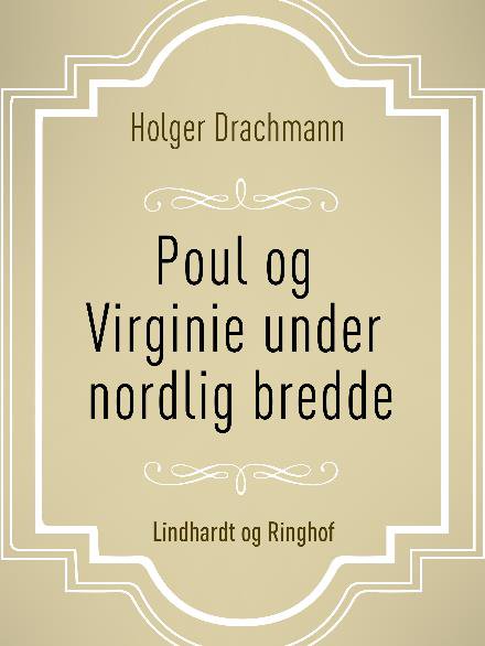 Cover for Holger Drachmann · Poul og Virginie under nordlig bredde (Sewn Spine Book) [2nd edition] (2017)