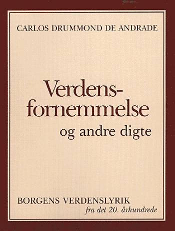 Cover for Carlos Drummond de Andrade · Borgens verdenslyrik fra det tyvende århundrede: Verdensfornemmelse og andre digte (Sewn Spine Book) [1. wydanie] (2000)