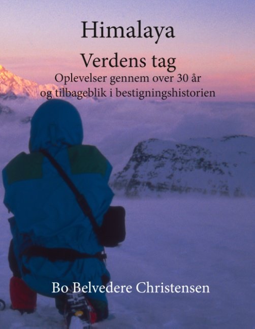 Cover for Bo Belvedere Christensen; Bo Belvedere Christensen; Bo Belvedere Christensen · Himalaya - Verdens tag (Inbunden Bok) [1:a utgåva] (2020)