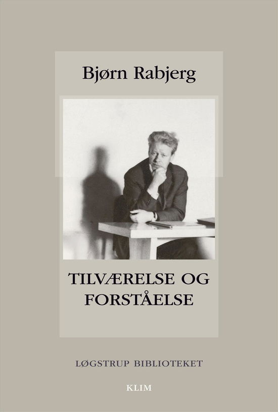 Løgstrup Biblioteket: Tilværelse og forståelse - Bjørn Rabjerg - Books - Forlaget Klim - 9788771299113 - November 25, 2016