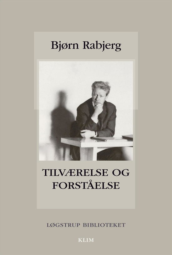 Cover for Bjørn Rabjerg · Løgstrup Biblioteket: Tilværelse og forståelse (Sewn Spine Book) [1st edition] (2016)