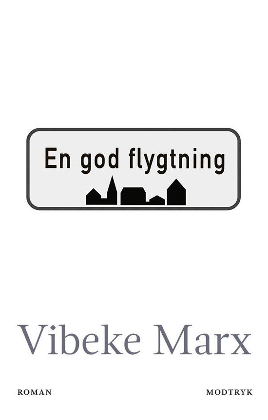 En god flygtning - Vibeke Marx - Bøger - Modtryk - 9788771468113 - 25. august 2017