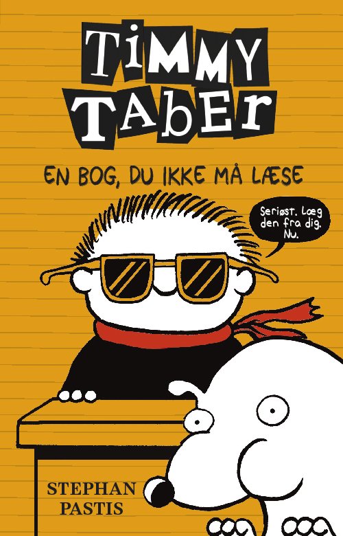 Cover for Stephan Pastis · Timmy Taber: Timmy Taber 5: En bog, du ikke må læse (Gebundesens Buch) [1. Ausgabe] (2016)