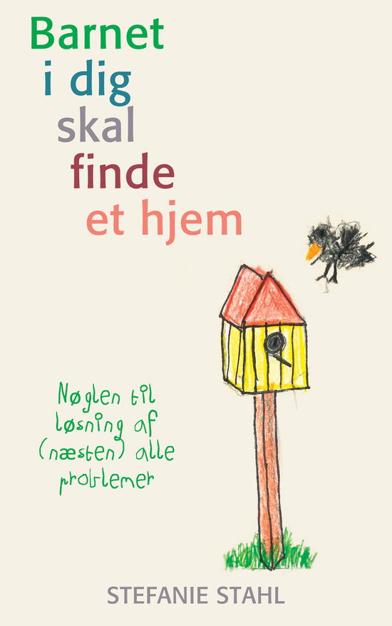 Cover for Stefanie Stahl · Barnet i dig skal finde et hjem (Sewn Spine Book) [1. Painos] (2020)