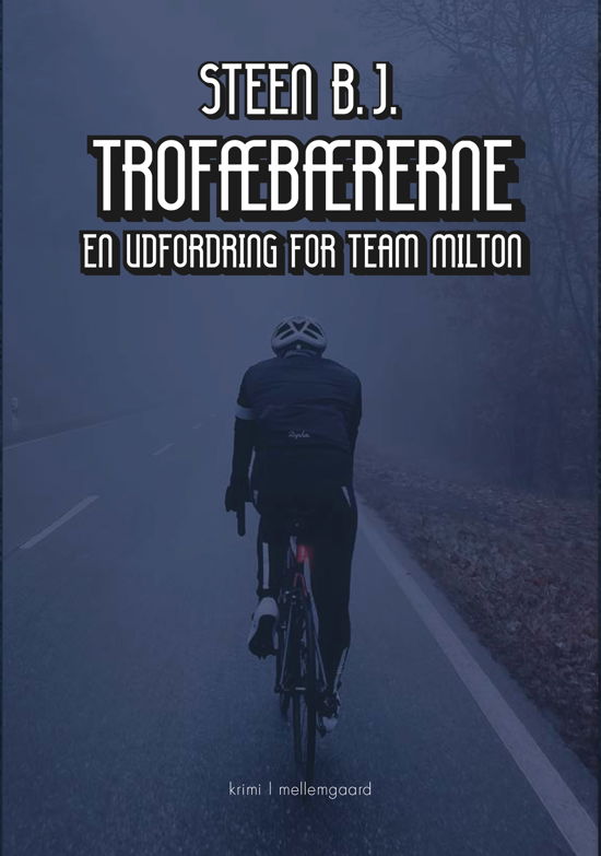 Cover for Steen B.J. · En udfordring for Team Milton: Trofæbærerne (Hæftet bog) [1. udgave] (2023)