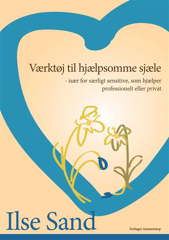Cover for Ilse Sand · Værktøj til hjælpsomme sjæle (Sewn Spine Book) [1th edição] (2014)