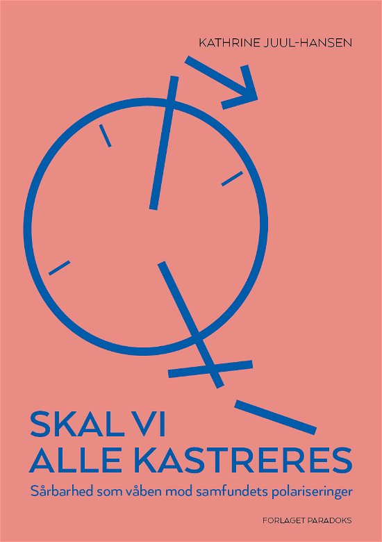 Cover for Kathrine Juul-Hansen · Skal vi alle kastreres (Paperback Book) [1er édition] (2024)