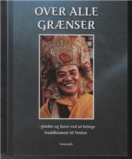 Cover for Lama Ole Nydahl · Over Alle grænser (Hardcover Book) [1.º edición] [Indbundet] (2009)