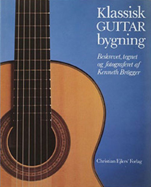 Cover for Kenneth Brögger · Klassisk GUITAR Bygning (Hæftet bog) [2. udgave] (2019)