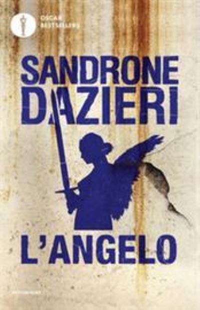 Cover for Sandrone Dazieri · L' Angelo (Book) (2017)