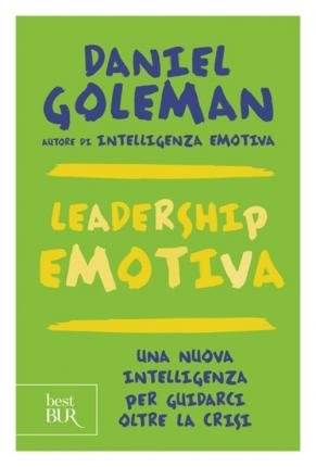 Cover for Daniel Goleman · Leadership Emotiva. Una Nuova Intelligenza Per Guidarci Oltre La Crisi (Bog)