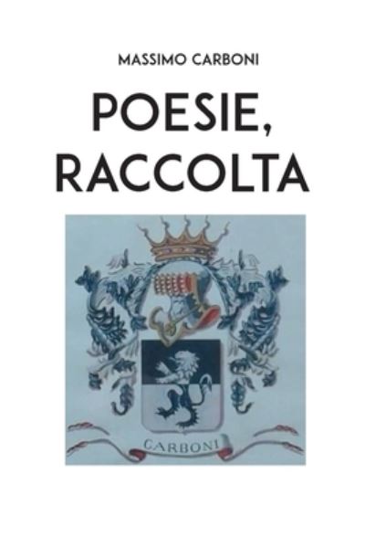 Cover for Massimo Carboni · Poesie, raccolta (Paperback Book) (2019)