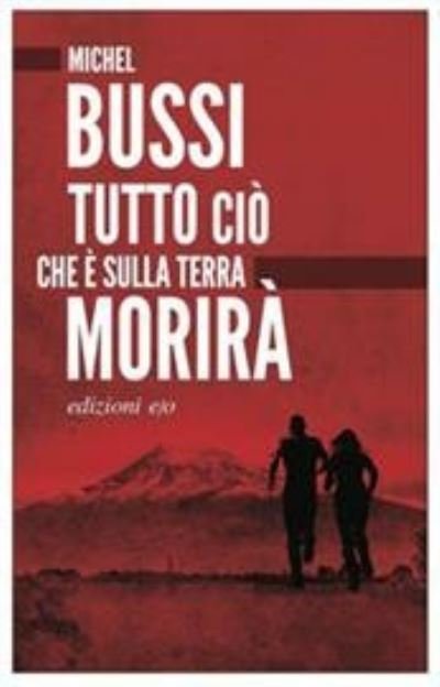 Cover for Michel Bussi · Tutto cio che e sulla terra morira (Paperback Bog) (2021)