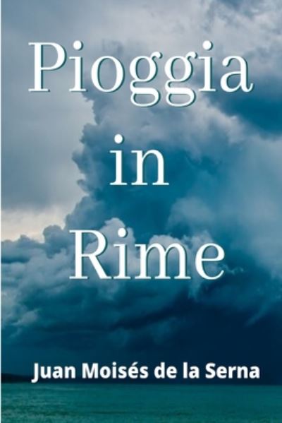 Cover for Juan Moises de la Serna · Pioggia in Rime (Paperback Book) (2020)