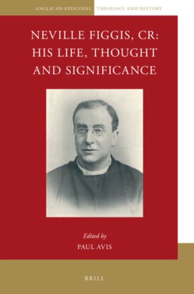 Neville Figgis,CR : His Life, Thought and Significance - Paul Avis - Books - BRILL - 9789004503113 - December 2, 2021