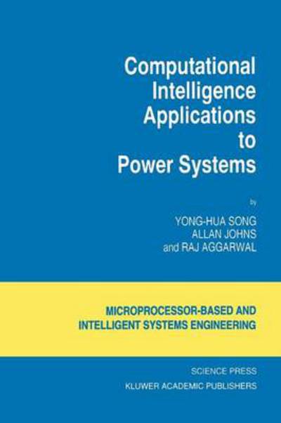 Yong-hua Song · Computational Intelligence Applications to Power Systems - Intelligent Systems, Control and Automation: Science and Engineering (Paperback Book) [1st Ed. Softcover of Orig. Ed. 1997 edition] (2010)