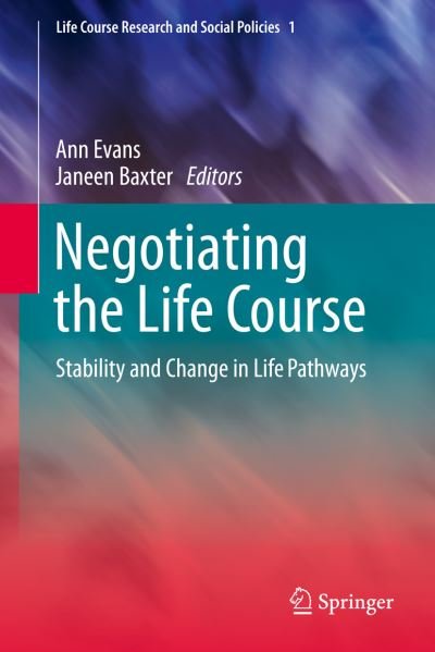 Cover for Ann Evans · Negotiating the Life Course: Stability and Change in Life Pathways - Life Course Research and Social Policies (Gebundenes Buch) (2012)